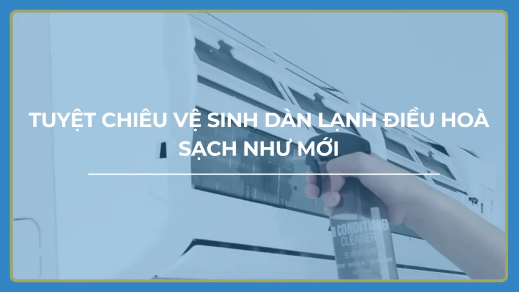 Vệ Sinh Dàn Lạnh Điều Hoà